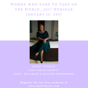 Dare To B You presents Women Who Dare To Take On The World_2017 Webinar